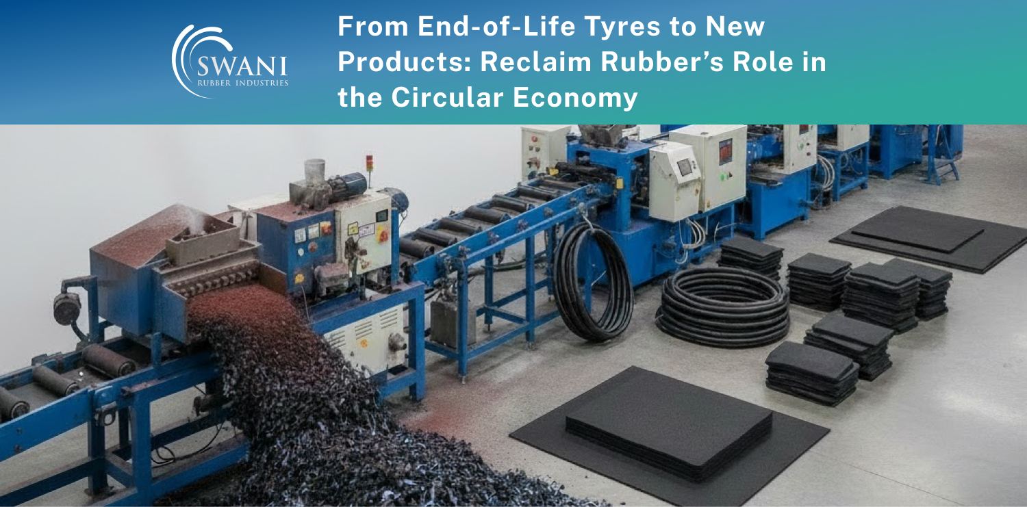 Rubber Rework Concept From End-of-Life Tyres to New Products: Reclaimed Rubber’s Role in the ...